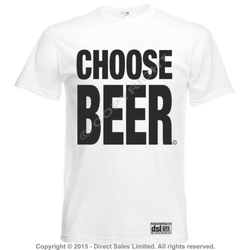 Choose Beer T shirt